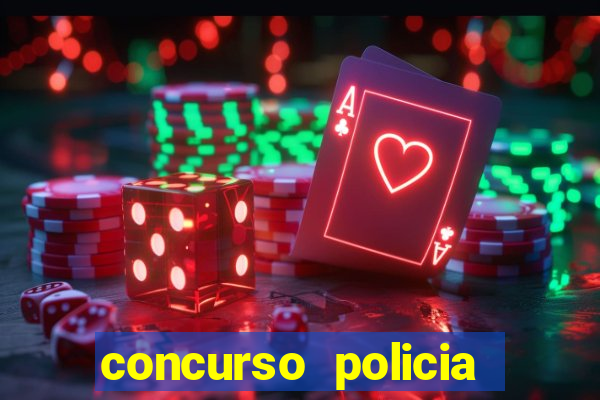 concurso policia civil bahia